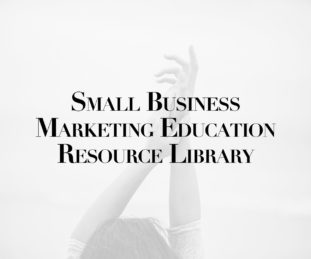 Small Business Marketing Education Resource Library