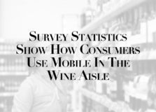 Survey Statistics Show How Consumers Use Mobile In The Wine Aisle