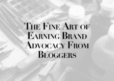 The Fine Art of Earning Brand Advocacy From Bloggers