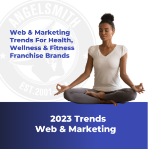 Web and marketing trends for franchise brands