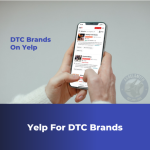Should DTC Brands Advertise On Yelp?